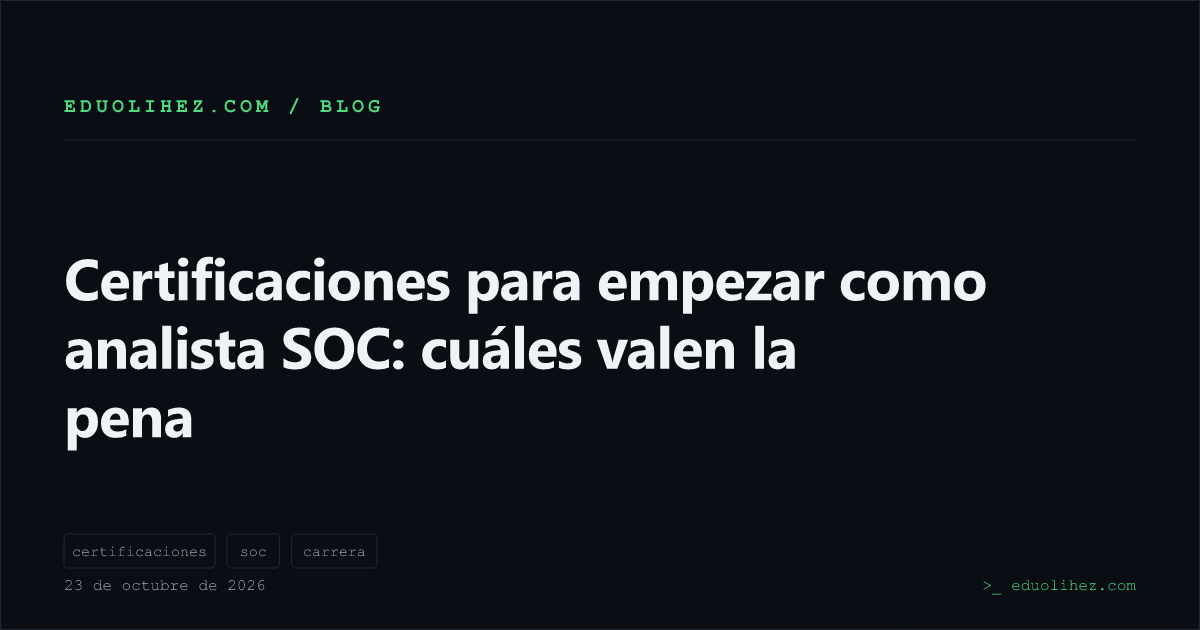 Certificaciones para empezar como analista SOC: cuáles valen la pena
