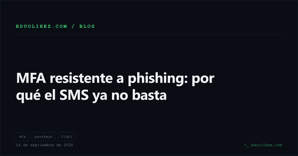 MFA resistente a phishing: por qué el SMS ya no basta