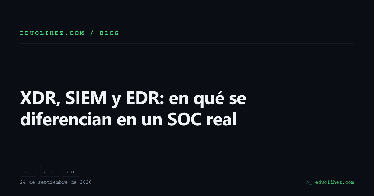 XDR, SIEM y EDR: en qué se diferencian en un SOC real