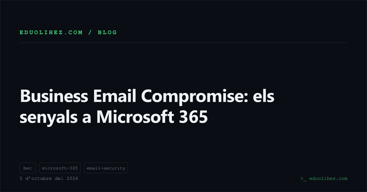 Business Email Compromise: els senyals a Microsoft 365
