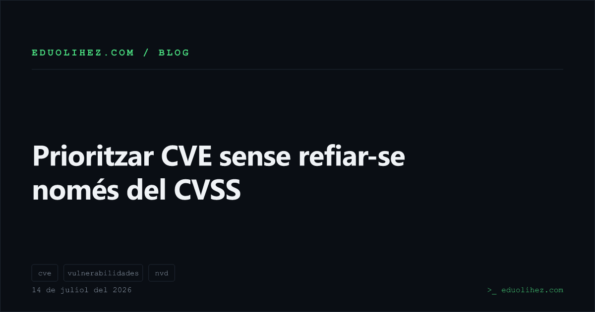 Prioritzar CVE sense refiar-se només del CVSS
