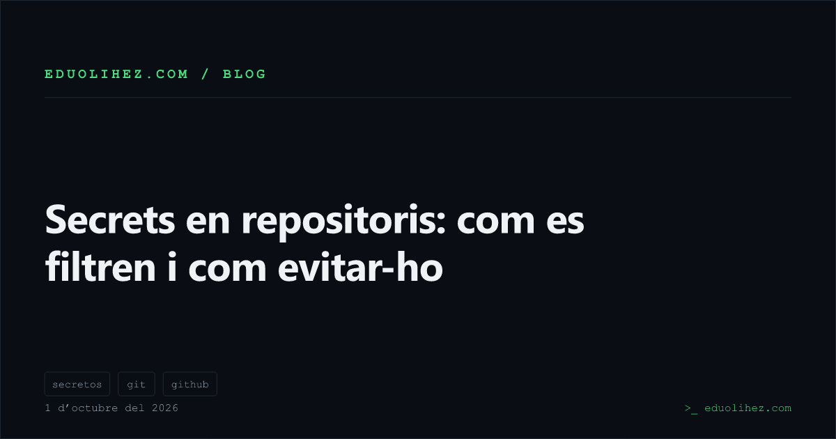 Secrets en repositoris: com es filtren i com evitar-ho