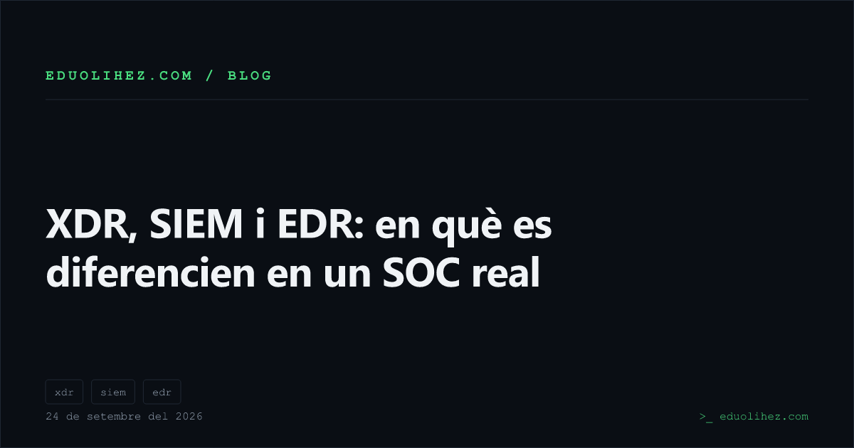 XDR, SIEM i EDR: en què es diferencien en un SOC real